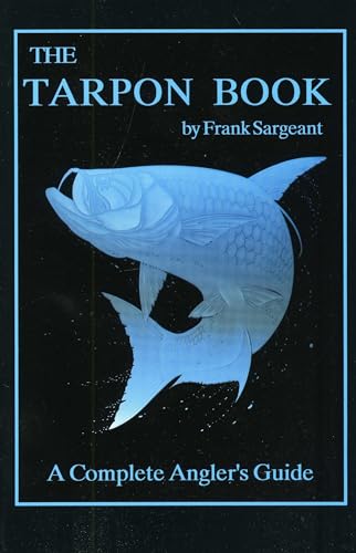 The Tarpon Book: A Complete Angler's Guide Book 3 (Inshore Library, Band 3)